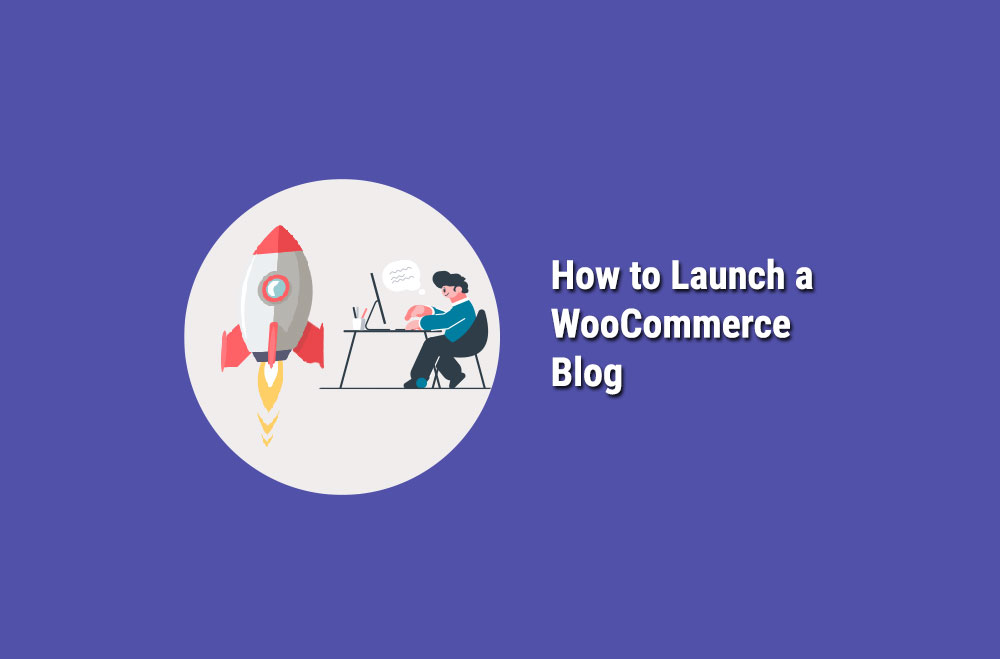 How-to-Launch-a-WooCommerce-Blog